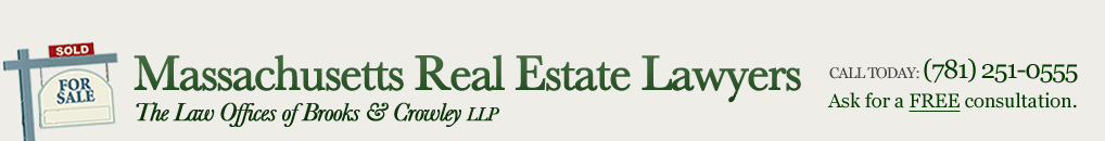 Massachusetts Real Estate Lawyer Blog – Brooks & Crowley LLP
